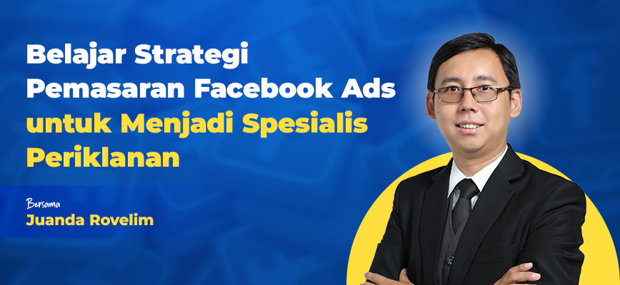 Belajar Strategi Pemasaran Facebook Ads untuk Menjadi Spesialis Periklanan (Online Course) 