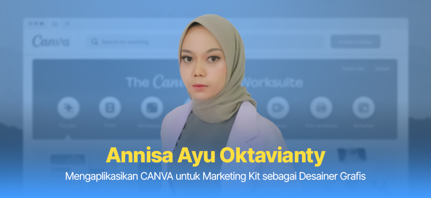 Mengaplikasikan CANVA untuk Marketing Kit sebagai Desainer Grafis Batch 1